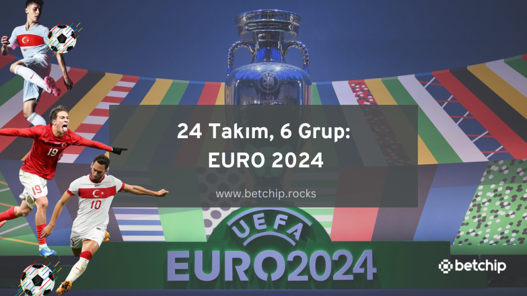 24 Takım, 6 Grup: EURO 2024